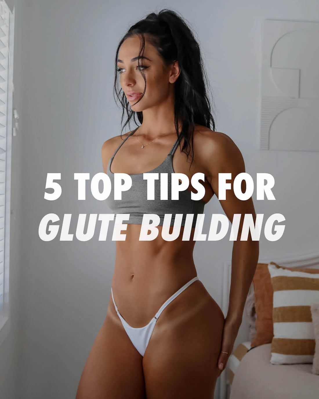 5 TOP TIPS FOR GLUTE BUILDING